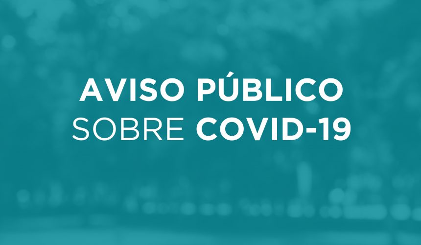 AVISO PÚBLICO SOBRE COVID-19/PUBLIC STATEMENT ON COVID-19